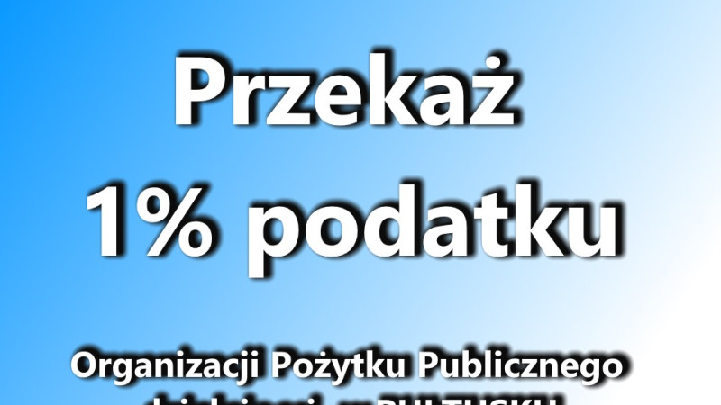 1 procent podatku. Komu przekazać w Pułtusku? [LISTA ORGANIZACJI OPP]