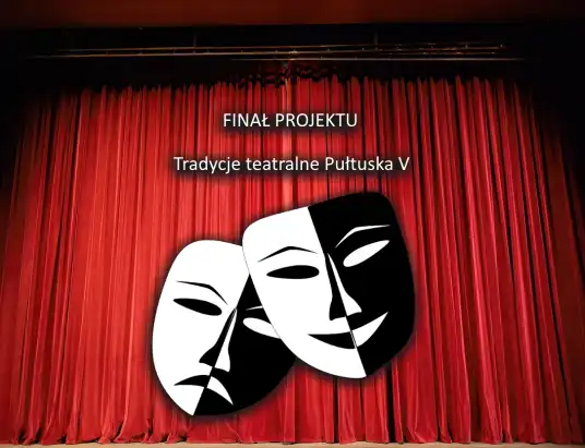 Tradycje teatralne Pułtuska V - Finał Projektu 2019