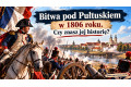 Bitwa pod Pułtuskiem w 1806 roku. Czy znasz jej historię?