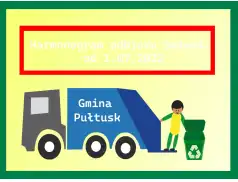 Harmonogramy wywozu odpadów - Gmina Pułtusk od 1.07.2022