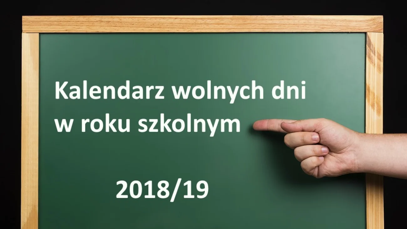 Kalendarz roku szkolnego 2018/2019 r. Kiedy wolne dni od lekcji?