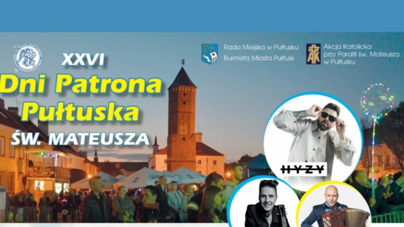 Pułtusk. XXVI Dni Patrona Miasta św. Mateusza. Hyży - gwiazdą sobotniego wieczoru!