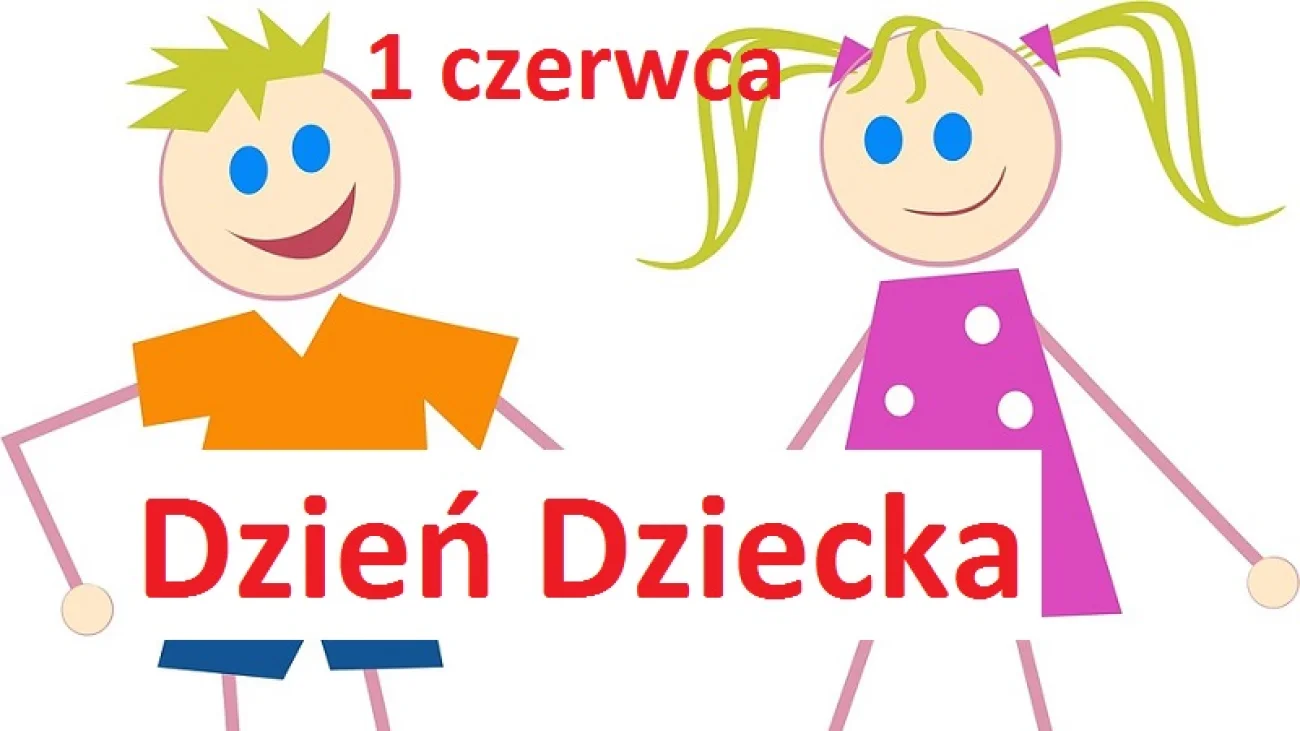 1 Czerwca - Dzień Dziecka