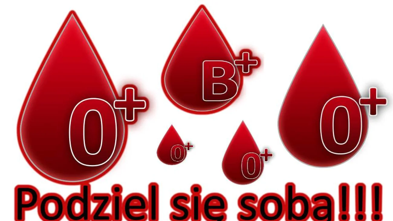 TWOJA KREW – MOJE ŻYCIE - możesz pomóc oddając krew!