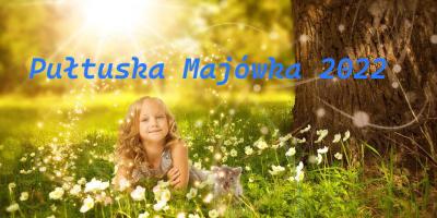 Pułtuska Majówka 2022 - Program i propozycje na majówkę 2022