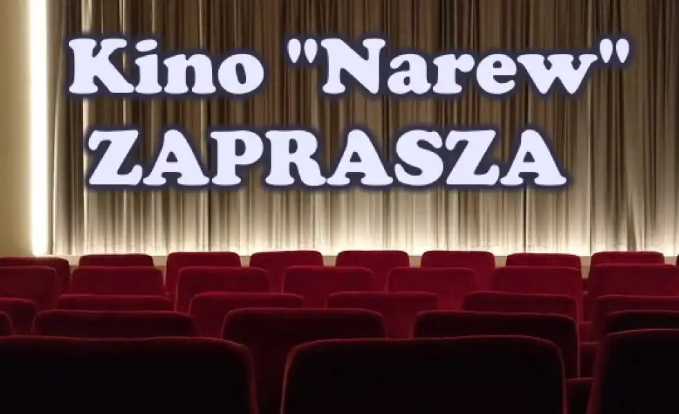 Kino Narew - repertuar 15.12.2017 - 17.01.2018 -  Sprawdź dni otwarcia!